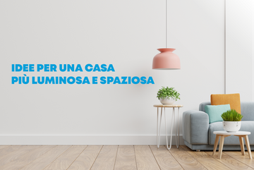 Consigli per una casa più luminosa e spaziosa